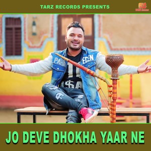 Jo Deve Dhokha Yaar Ne