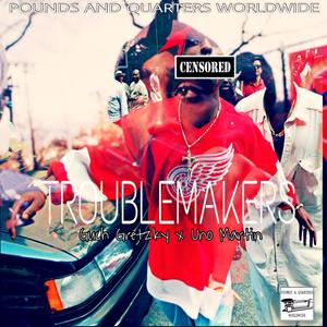 Troublemakers (feat. Uno Martin) [Explicit]