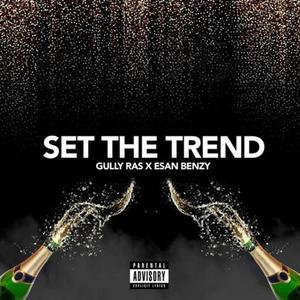 Set The Trend (feat. Gully Ras)