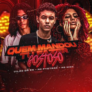 Quem Mandou Tu Fazer Gostoso (Explicit)