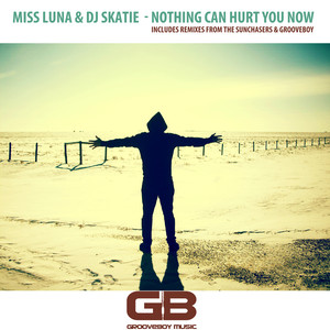 Nothing Can Hurt You Now (Grooveboy Mix)