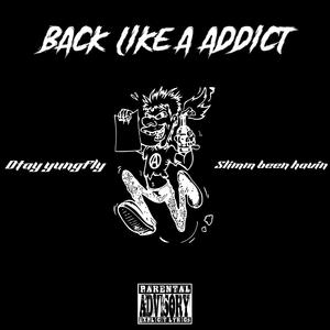 Back like a addict (feat. Slimm been havin) (Explicit)