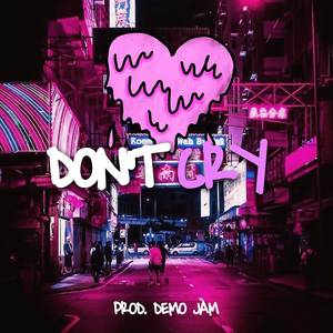 DON'T CRY