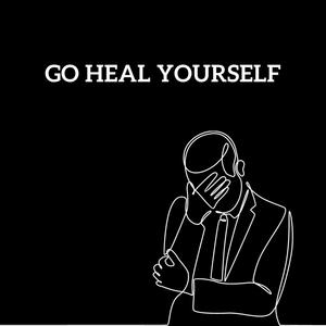 Go Heal Yourself