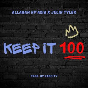 Keep It 100 (feat. Jelin Tyler) (Explicit)