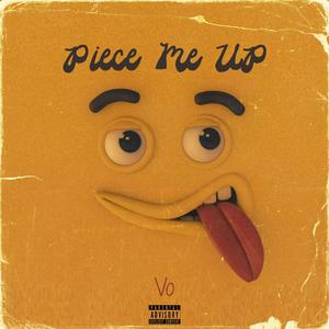 Piece me Up (Explicit)
