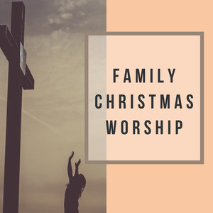 Family Christmas Worship