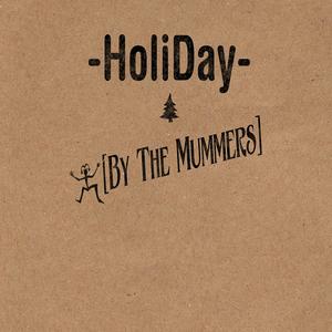 HoliDay: By The Mummers