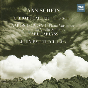 Copland: Piano Variations, Violin Sonata; Carter: Piano Sonata; Patitucci: Lakes