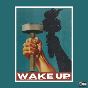 Wake Up (feat. The Amazing T-Bird) [Explicit]