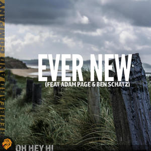 Ever New (feat. Adam Page & Ben Schatz)