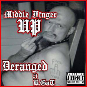 Middle Finger Up(feat. B Gat) (Explicit)