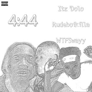 4:44 (feat. Itz ‘Dolo & Rudeboikilla) [Explicit]