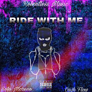 Ride With Me (feat. Ca$h Flow) [Explicit]