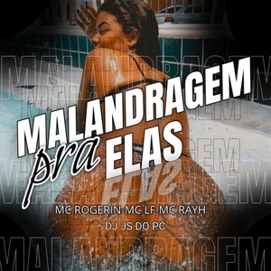 MALANDRAGEM PRA ELAS (Explicit)