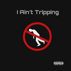 I Ain't Tripping (feat. Billy Bliss) [Explicit]