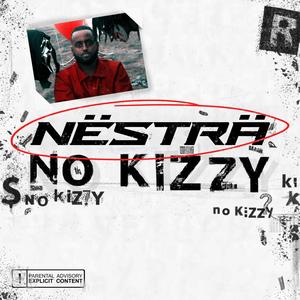 NO KIZZY (Explicit)