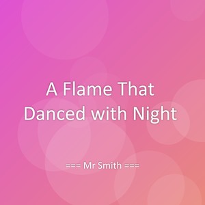 A Flame That Danced with Night