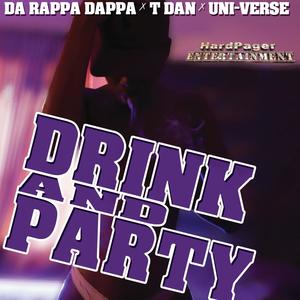 Drink and Party (feat. TDan & Uni Verse) [Explicit]