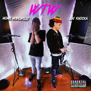 WTW (feat. Mono Movemilly) [Explicit]