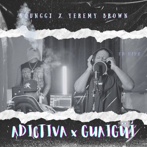 ADICTIVA x GUAIGÜÍ (En Vivo)