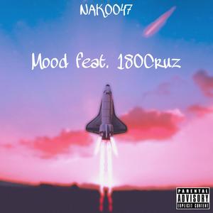 Mood (feat. 180 Cruz) [Explicit]