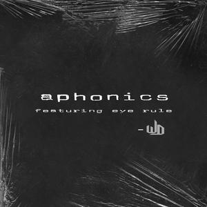 aphonics (feat. Eye Rule)