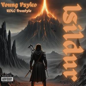 Young Psyko - Isildur (Freestyle RDLC) (Explicit)
