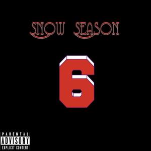 Snow Season 6 (Explicit)