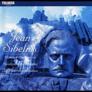 Sibelius : Miniature Masterpieces