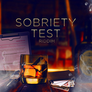 Sobriety Test Riddim