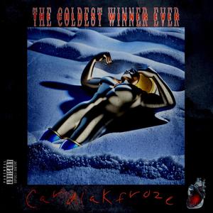 The Coldest Winner Ever (Explicit)