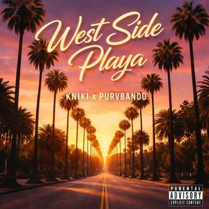 West Side Playa (feat. PurvBando) (Explicit)