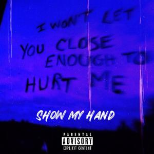 Show my hand (feat. PjayyB) [Explicit]