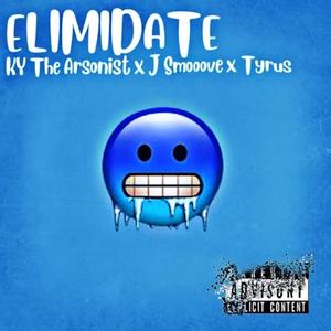 Elimidate (feat. J smooove & Tyrus) [Explicit]