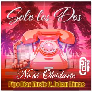 No Sé Olvidarte (feat. Johan Rimas)