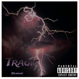 Tragic (Explicit)