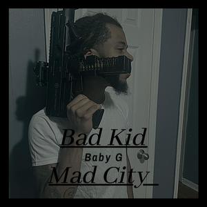 Bad Kid Mad City (Explicit)