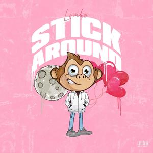 Stick Around (Explicit)