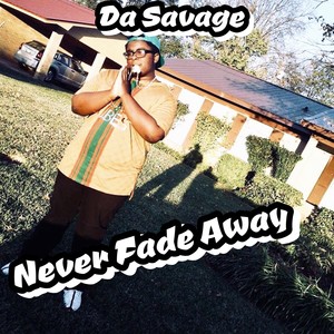 Never Fade Away (Explicit)