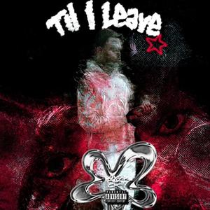 Till I Leave (Explicit)