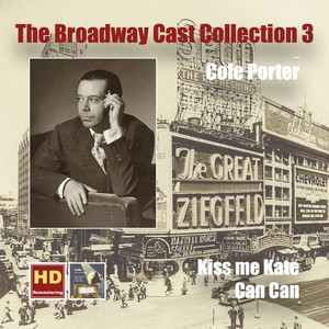 PORTER, C.: Kiss Me Kate / Can Can [Musicals] (The Broadway Cast Collection, Vol. 3) (Pembroke, Rosenstock) (1948-1953)