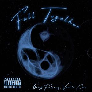 Fall Together (feat. Vanilla Chau) [Explicit]