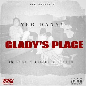 Glady's Place (feat. Rx 2doe & Diesel 4 Higher) [Explicit]