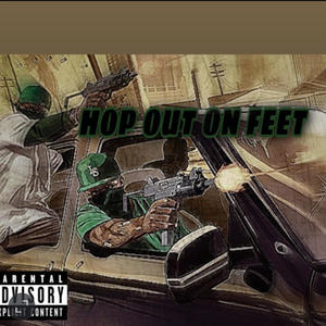 HOP OUT ON FEET (feat. Bankr0ll.tjj) (Explicit)