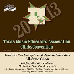 2013 Texas Music Educators Association (Tmea) : Texas Two-Year College Choral Directors Association All-State Choir