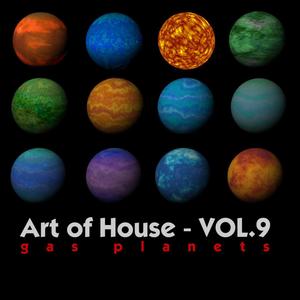 Art Of House - VOL.9 (Gas Planets)