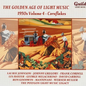 The Golden Age Of Light Music - The 1950s Volume 4 - Cornflakes