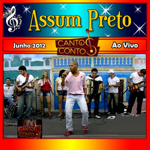 Cantos e Contos Com Assum Preto Ao Vivo - 2012