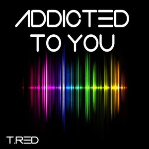 Addicted to You